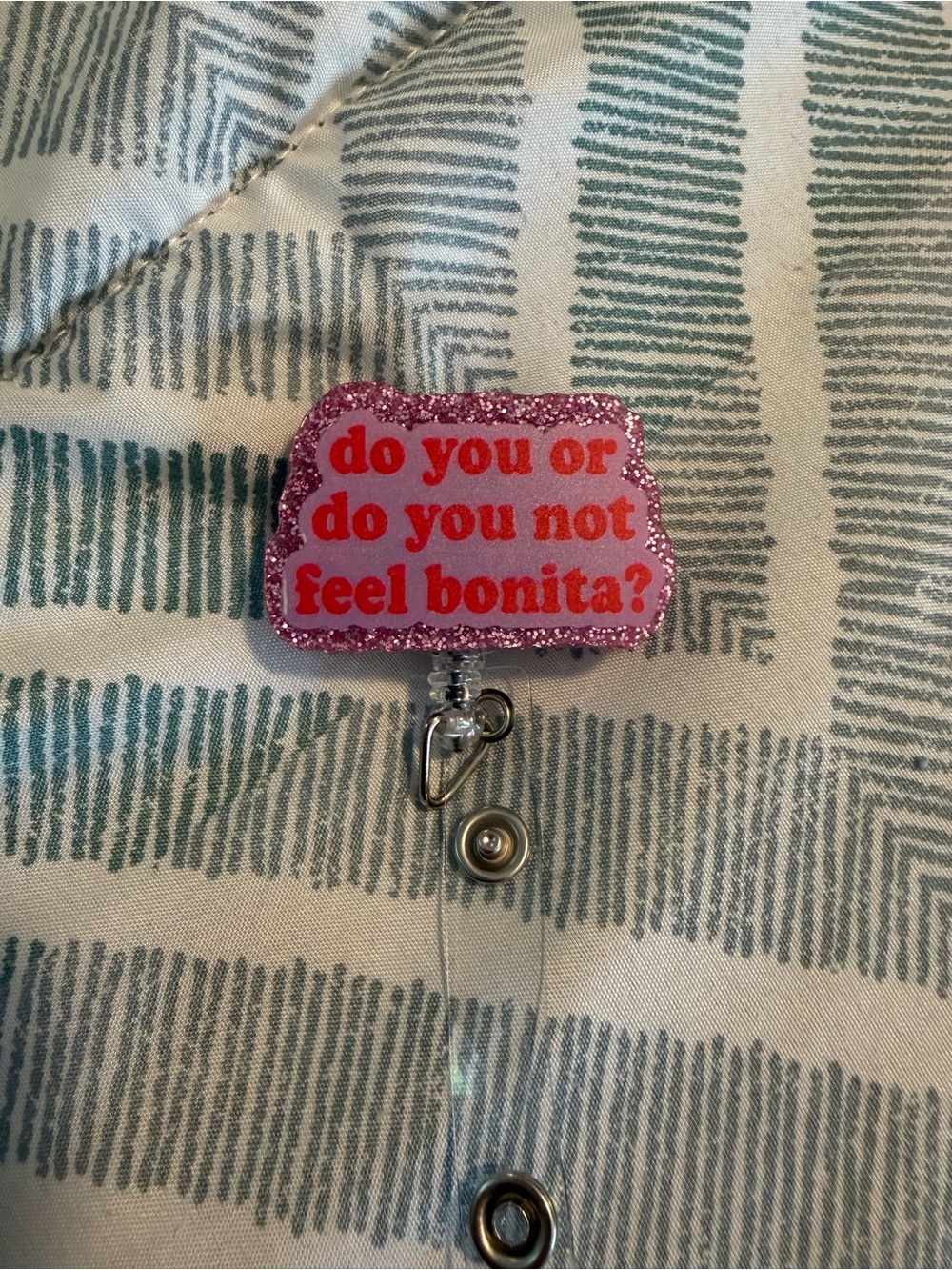 Pink Glitter Badge Reel - 'Do You or Do You Not Feel Bonita?'
